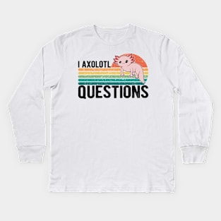 I Axolotl Questions Kids Funny Kawaii axolotl costume T-Shirt Kids Long Sleeve T-Shirt